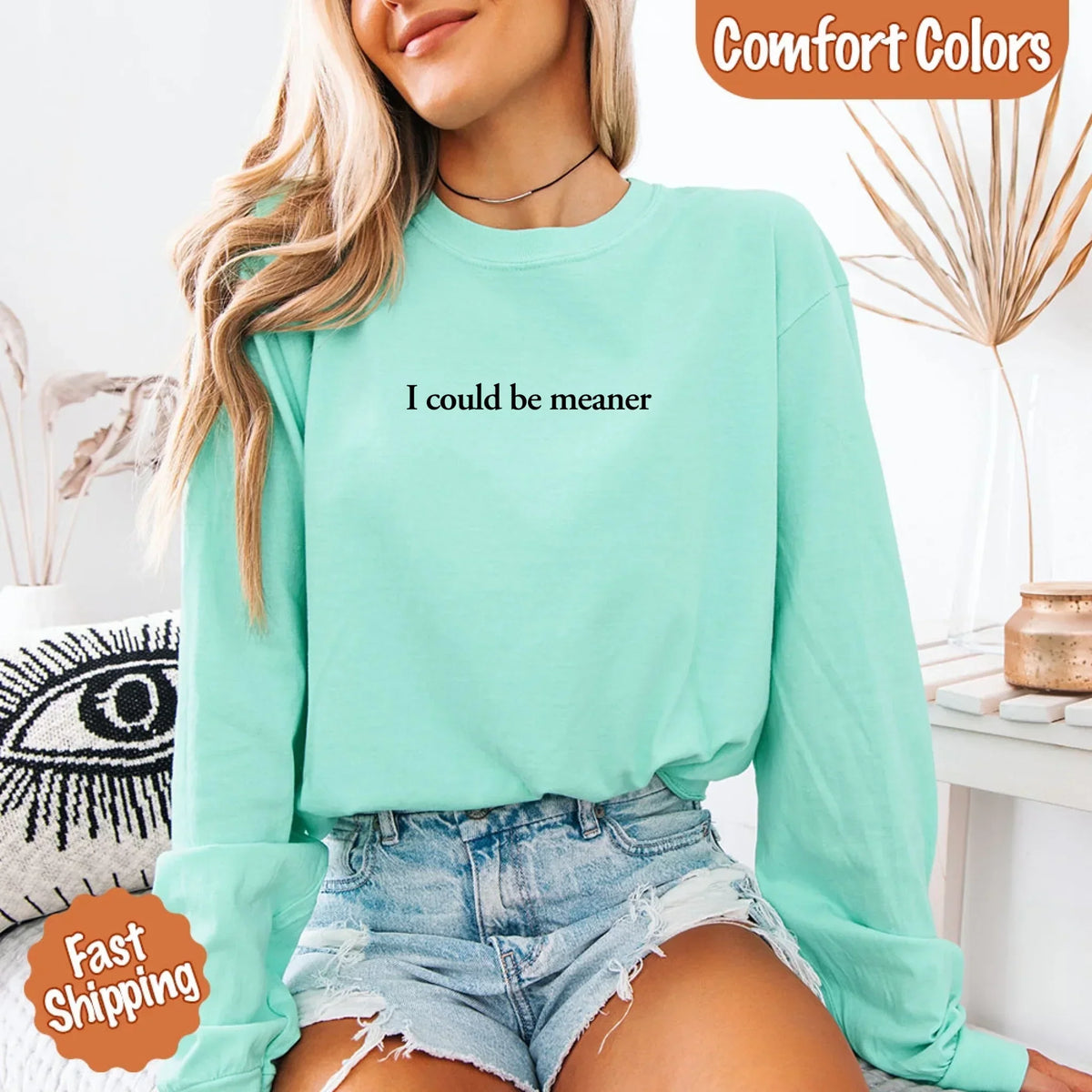 Comfort Colors I Could Be Meaner Long Sleeve Shirt