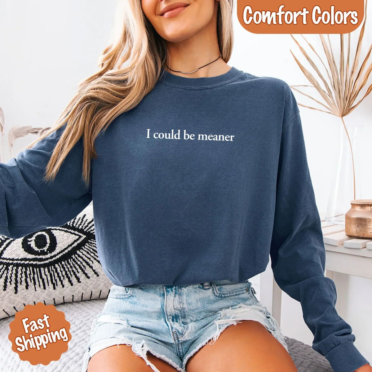 Comfort Colors I Could Be Meaner Long Sleeve Shirt